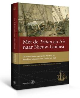 Amsterdam University Press Met de Triton en Iris naar de zuidwestkust van Nieuw Guinea in 1828 - Boek Walburg Pers (9462493081)
