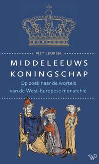 Amsterdam University Press Middeleeuws Koningschap - Piet Leupen