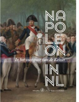 Amsterdam University Press Napoleon in Nederland - Boek Roy de Beunje (9462491100)