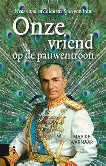 Amsterdam University Press Onze Vriend Op De Pauwentroon - Maaike Warnaar