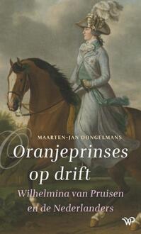 Amsterdam University Press Oranjeprinses Op Drift - Maarten-Jan Dongelmans