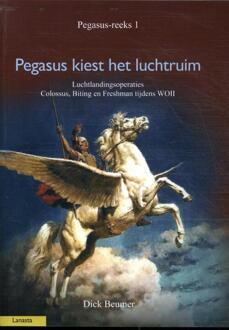 Amsterdam University Press Pegasus Kiest Het Luchtruim - Pegasus - Dick Beumer