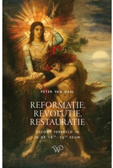 Amsterdam University Press Reformatie, Revolutie, Restauratie - Peter van Dael