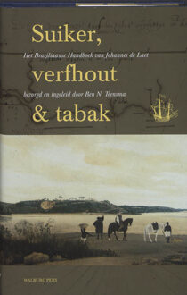 Amsterdam University Press Suiker, verfhout & tabak - Boek Johannes de Laet (9057305844)