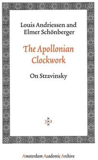 Amsterdam University Press The Apollonian Clockwork - Boek Louis Andriessen (9053568565)