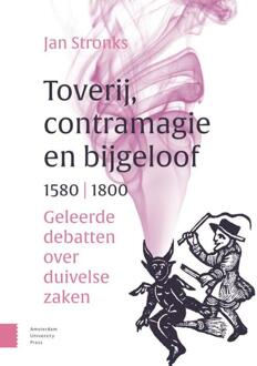 Amsterdam University Press Toverij, contramagie en bijgeloof, 1580-1800