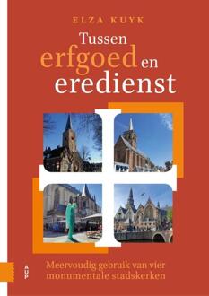 Amsterdam University Press Tussen Erfgoed En Eredienst - Elza Kuyk