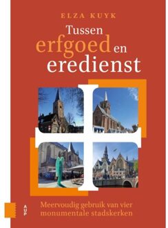 Amsterdam University Press Tussen Erfgoed En Eredienst - Elza Kuyk