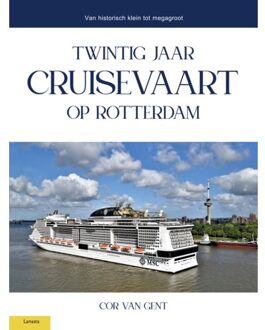 Amsterdam University Press Twintig Jaar Cruisevaart Op Rotterdam - Cor van Gent