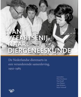 Amsterdam University Press Van Veeartsenij Naar Diergeneeskunde - Peter Koolmees