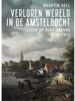 Amsterdam University Press Verloren Wereld In De Amstelbocht - Maarten Hell