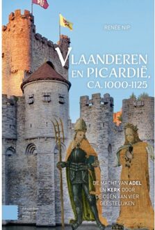 Amsterdam University Press Vlaanderen En Picardië, Ca. 1000-1125 - Renée Nip