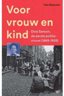 Amsterdam University Press Voor Vrouw En Kind - Tsila Rädecker