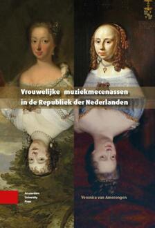 Amsterdam University Press Vrouwelijke Muziekmecenassen In De Republiek Der Nederlanden - Veronica van Amerongen