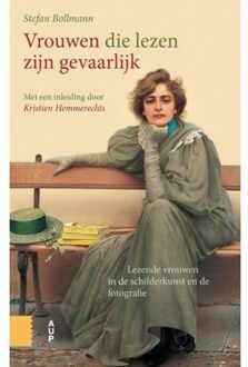 Amsterdam University Press Vrouwen die lezen zijn gevaarlijk - Boek Stefan Bollmann (9462980950)