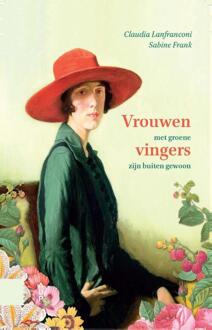 Amsterdam University Press Vrouwen met groene vingers zijn buiten gewoon - Boek Claudia Lanfranconi (9462986177)