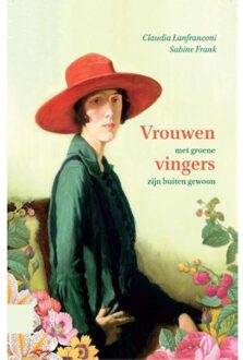 Amsterdam University Press Vrouwen met groene vingers zijn buiten gewoon - Boek Claudia Lanfranconi (9462986177)