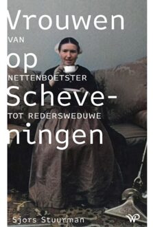 Amsterdam University Press Vrouwen Op Scheveningen - Historische Reeks Muzee Scheveningen - Sjors Stuurman