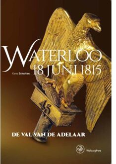 Amsterdam University Press Waterloo 18 juni 1815 - Boek Kees Schulten (9057304260)