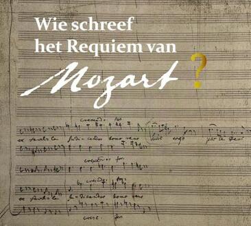 Amsterdam University Press Wie schreef het requiem van Mozart? - Boek Pieter Bergé (946372690X)