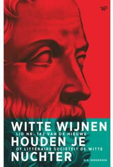 Amsterdam University Press Witte Wijnen Houden Je Nuchter - Hendrikus Berendsen