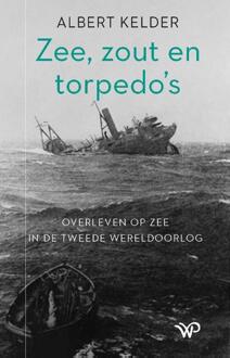 Amsterdam University Press Zee, Zout En Torpedo’s - Albert Kelder