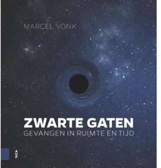 Amsterdam University Press Zwarte gaten - Boek Marcel Vonk (9462984190)