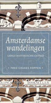 Amsterdamse wandelingen langs historische gevels -  Fred Geukes Foppen (ISBN: 9789464551051)