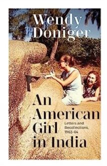 An American Girl In India: - Doniger, Wendy