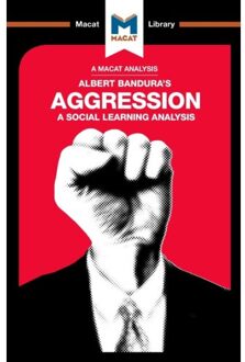 An Analysis Of Albert Bandura's Aggression - The Macat Library - Jacqueline Allan