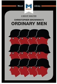 An Analysis Of Christopher R. Browning's Ordinary Men - The Macat Library - Tom Stammers