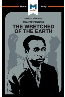 An Analysis Of Frantz Fanon's The Wretched Of The Earth - The Macat Library - Riley Quinn