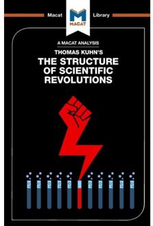 An Analysis Of Thomas Kuhn's The Structure Of Scientific Revolutions - The Macat Library - Jo Hedesan