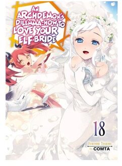 An Archdemon's Dilemma: How To Love Your Elf Bride: Volume 18 (Light Novel) - COMTA