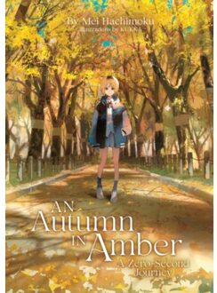 An Autumn In Amber, A Zero-Second Journey (Light Novel) - Hachimoku, Mei