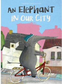 An Elephant In Our City - Friederike Dammermann