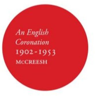 An English Coronation, 1902-1953