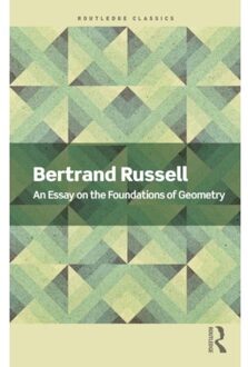 An Essay On The Foundations Of Geometry - Routledge Classics - Russell, Bertrand
