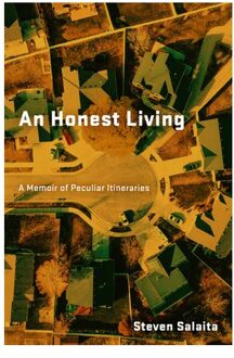 An Honest Living: A Memoir Of Peculiar Itineraries - Steven Salaita