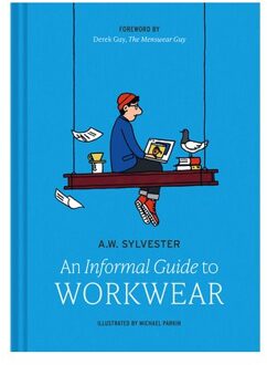 An Informal Guide To Workwear - A.W. Sylvester
