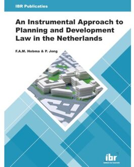 An Instrumental Approach To Planning And Development Law In The Netherlands - F.A.M. Hobma