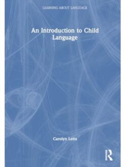 An Introduction To Child Language - Learning About Language - Carolyn Letts