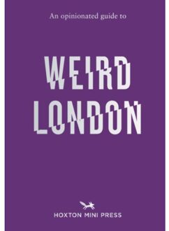 An Opinionated Guide To Weird London - Tom Howells