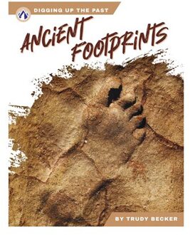 Ancient Footprints - Digging Up The Past - Trudy Becker