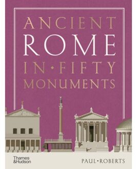 Ancient Rome In Fifty Monuments - Paul Roberts
