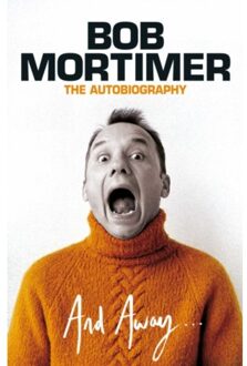 And Away... - Bob Mortimer