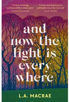 And Now The Light Is Everywhere - L.A. MacRae