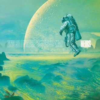 And So I Watch You From A - Heirs