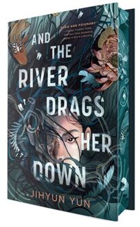 And The River Drags Her Down - Knopf Books For Young Readers - Jihyun Yun