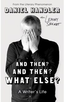 And Then? And Then? What Else? - Daniel Handler